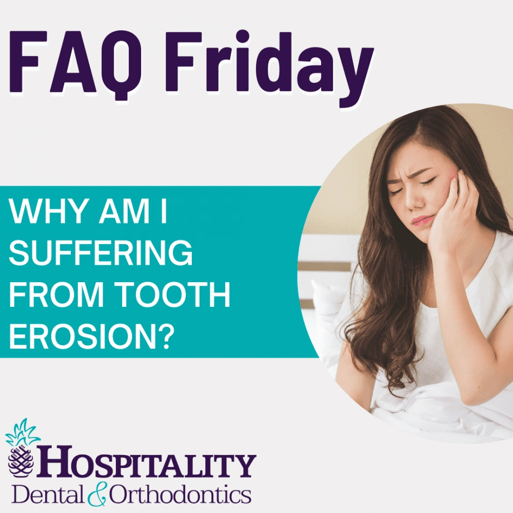 faq friday why am i suffering from tooth erosion