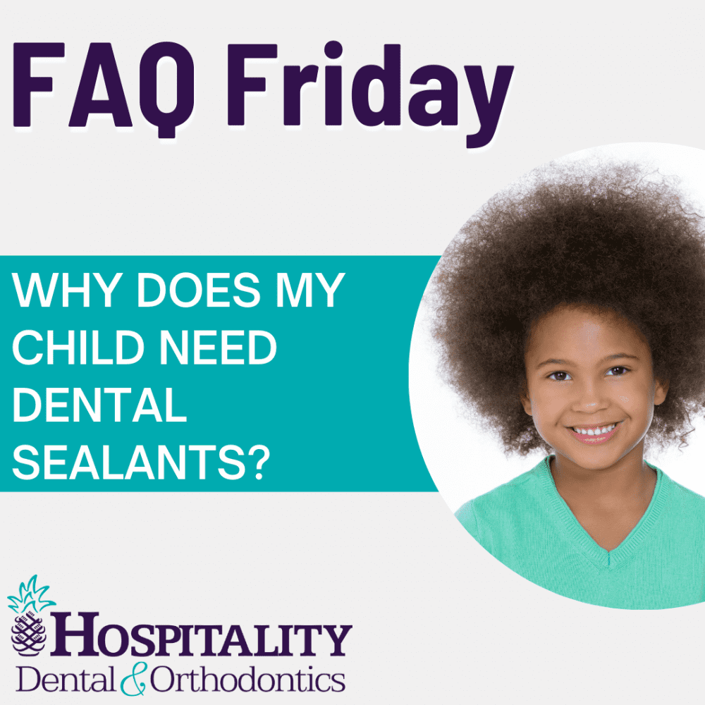 faq friday why does my child need dental sealants